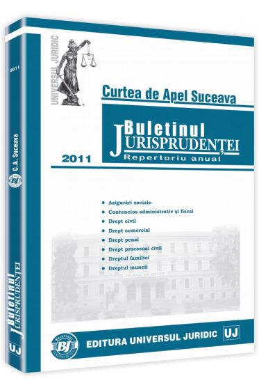 Buletinul Jurisprudentei. Curtea de Apel Suceava. Repertoriu anual 2011