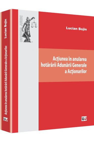 Actiunea in anularea hotararii Adunarii Generale a Actionarilor