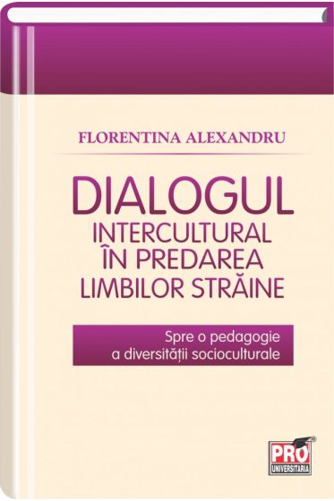 Dialogul intercultural in predarea limbilor straine - spre o pedagogie a diversitatii socioculturale