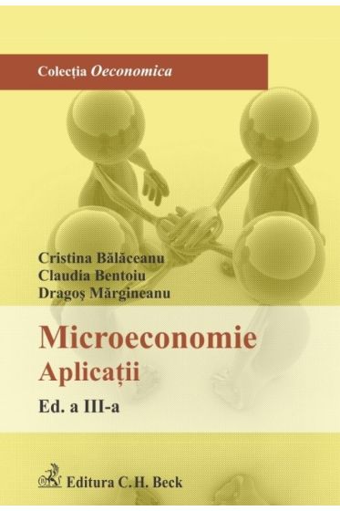 Microeconomie. Aplicatii. Editia a III-a