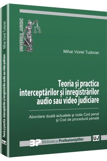 Teoria si practica interceptarilor si inregistrarilor audio si video judiciare