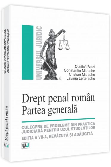 Drept penal roman. Partea generala. Editia a VII-a, revazuta si adaugita