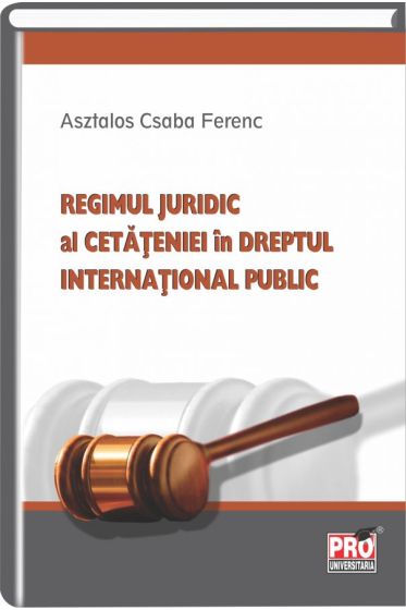 Regimul juridic al cetateniei in dreptul international public