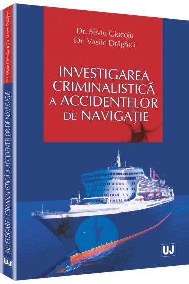 Investigarea criminalistica a accidentelor de navigatie