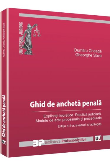 Ghid de ancheta penala. Editia a II-a, revazuta si adaugita