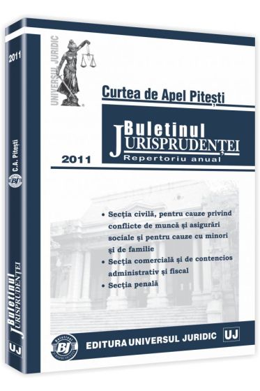 Buletinul Jurisprudentei. Curtea de Apel Pitesti. Repertoriu anual 2011