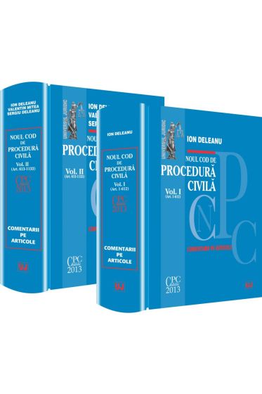 Noul Cod de procedura civila - Vol. I si Vol. II. Comentarii pe articole