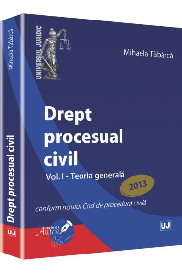 Drept procesual civil. Vol. I - Teoria generala