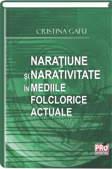 Naratiune si narativitate in mediile folclorice actuale
