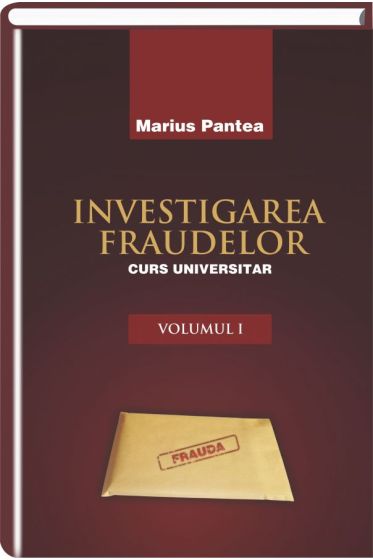 Investigarea fraudelor. Volumul I