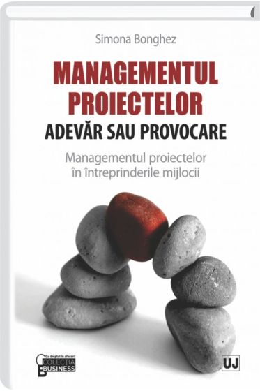Managementul proiectelor - adevar sau provocare