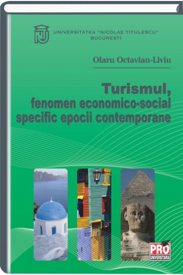 Turismul, fenomen economic-social specific epocii contemporane
