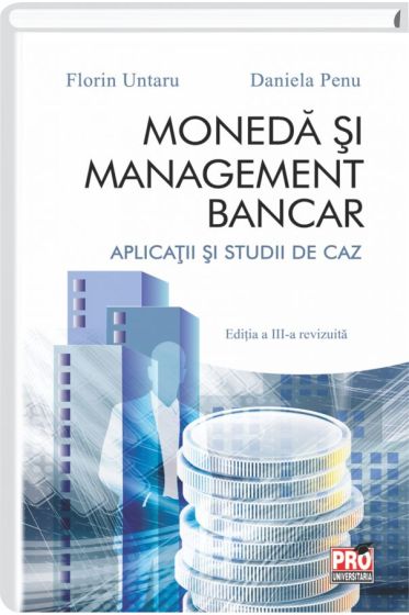 Moneda si management bancar. Editia a III-a. Revizuita