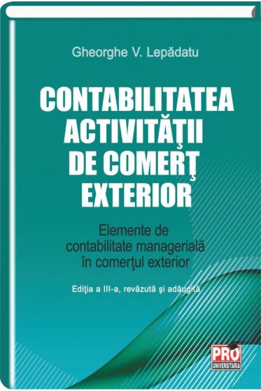 Contabilitatea activitatii de comert exterior. Elemente de contabilitate manageriala in comertul exterior