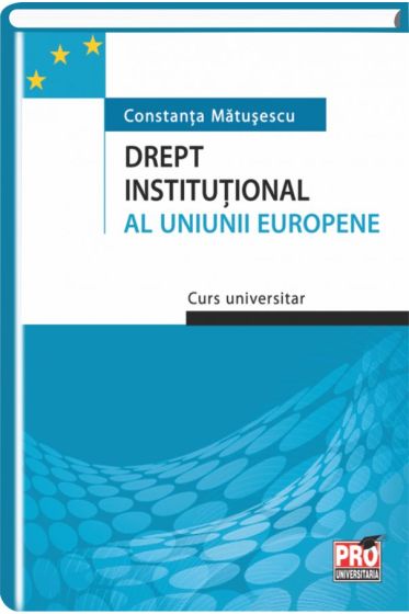 Drept institutional al Uniunii Europene. Curs universitar