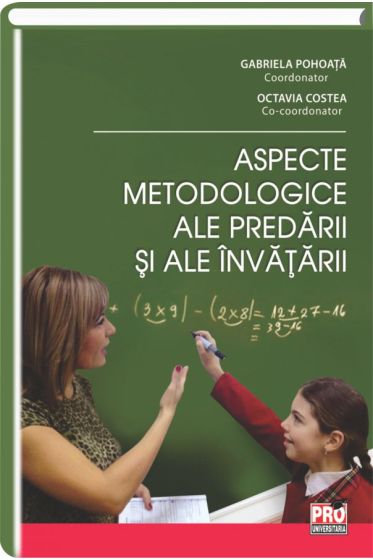 Aspecte metodologice ale predarii si ale invatarii