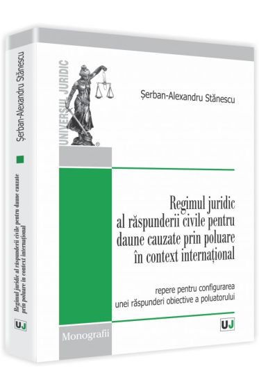 Regimul juridic al raspunderii civile pentru daune cauzate prin poluare in context international