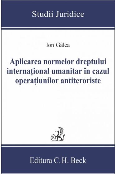 Aplicarea normelor dreptului international umanitar in cazul operatiunilor antiteroriste