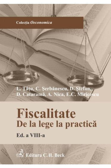 Fiscalitate. De la lege la practica. Editia a VIII-a