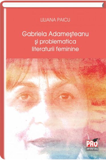 Gabriela Adamesteanu si problematica literaturii feminine