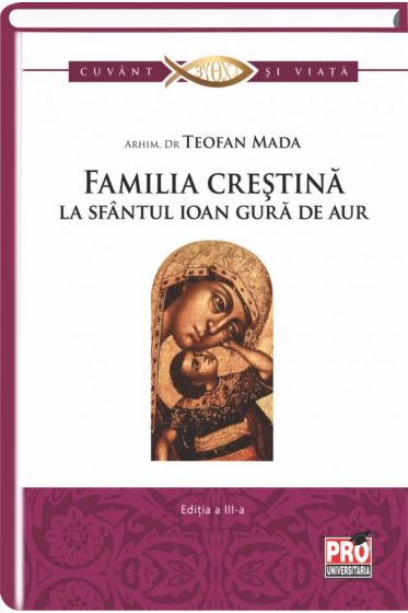 Familia crestina la Sfantul Ioan Gura de Aur