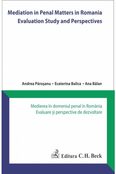 Mediation in Penal Matters in Romania. Evaluation Study and Perspectives