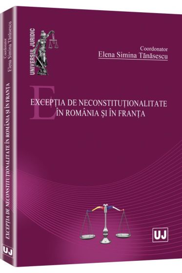Exceptia de neconstitutionalitate in Romania si in Franta
