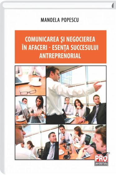 Comunicarea si negocierea in afaceri - esenta succesului antreprenorial