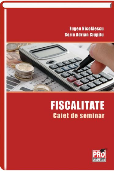 Fiscalitate. Caiet de seminar
