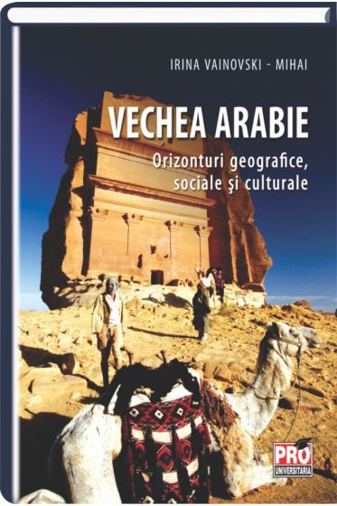 Vechea Arabie. Orizonturi geografice, sociale si culturale