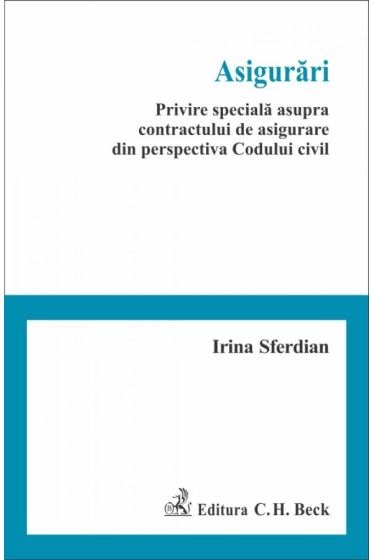 Asigurarile. Privire speciala asupra contractului de asigurare din perspectiva Codului civil