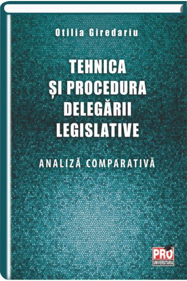 Tehnica și procedura delegarii legislative