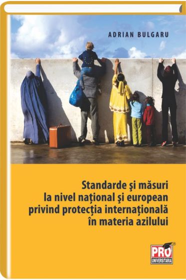 Standarde si masuri la nivel national si european privind protectia internationala  in materia azilului