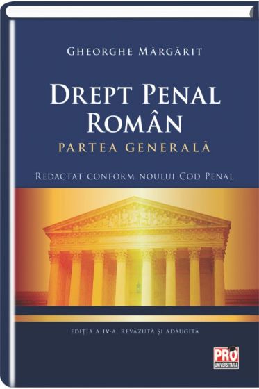 Drept penal roman - Editia a IV-a revazuta si adaugita