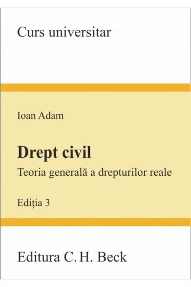 Drept civil. Teoria generala a drepturilor reale. Editia 3