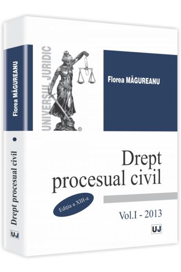 Drept procesual civil. Vol. I - Editia a XIII-a