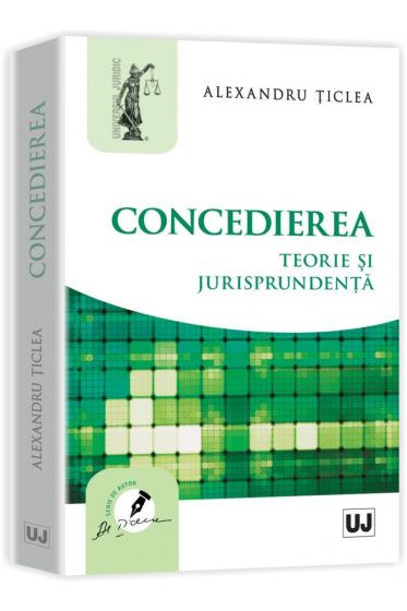 Concedierea. Teorie si jurisprudenta