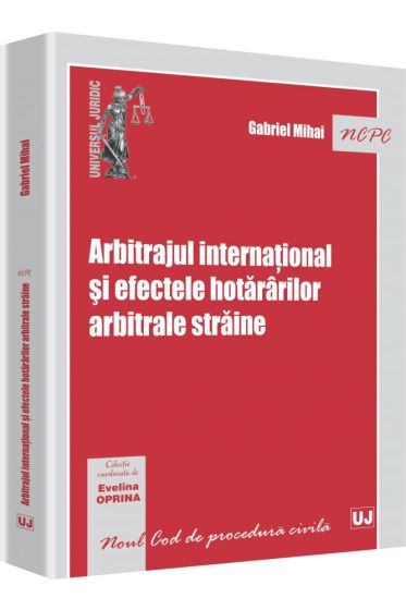 Arbitrajul international si efectele hotararilor arbitrale straine