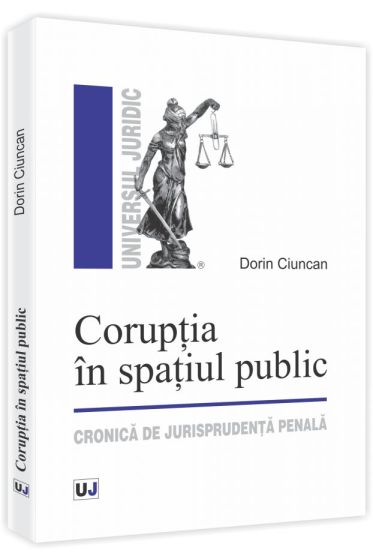Coruptia in spatiul public. Cronica de jurisprudenta penala