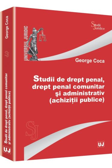 Studii de drept penal, drept penal comunitar si administrativ (achizitii publice)