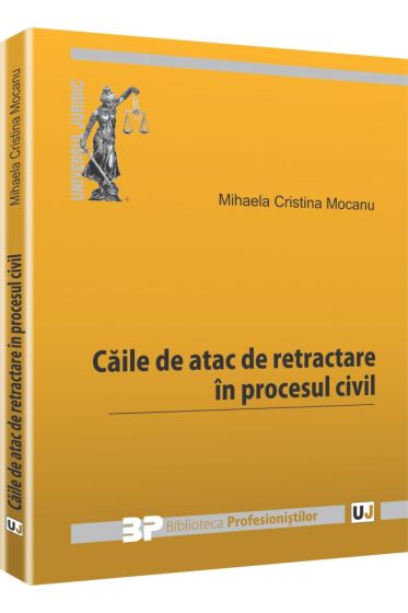 Caile de atac de retractare in procesul civil