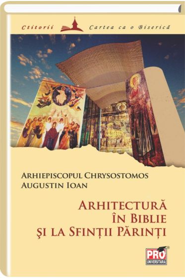 Arhitectura in Biblie si la Sfintii Parinti