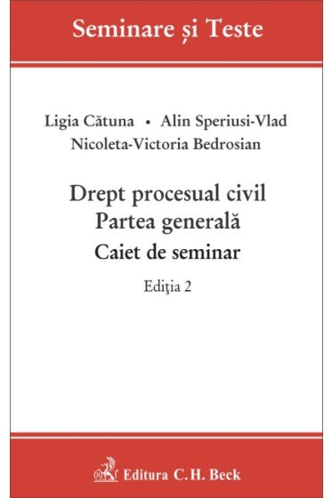 Drept procesual civil. Partea generala. Caiet de seminar. Editia 2