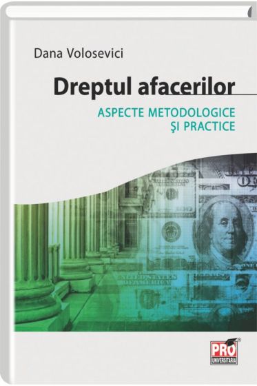 Dreptul afacerilor. Aspecte metodologice si practice