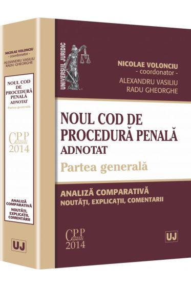 Noul Cod de procedura penala adnotat. Partea generala.