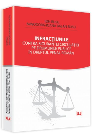 Infractiunile contra sigurantei circulatiei pe drumurile publice in dreptul penal roman