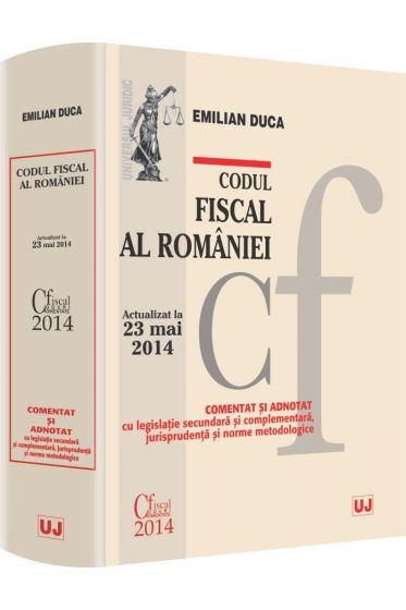 Codul fiscal al Romaniei. Actualizat la 23 mai 2014