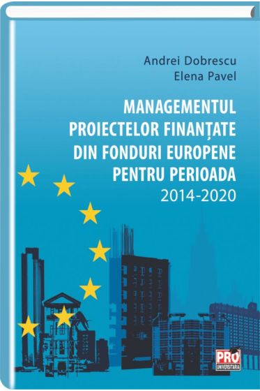 Managementul proiectelor finantate din fonduri Europene pentru perioada 2014-2020