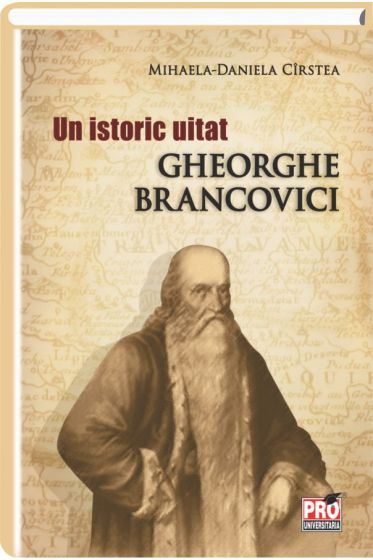 Un istoric uitat - Gheorghe Brancovici