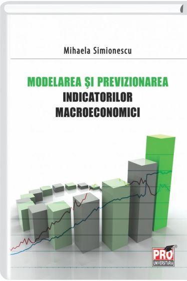 Modelarea si previzionarea indicatorilor macroeconomici
